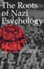 Image for Roots of Nazi Psychology: Hitler&#39;s Utopian Barbarism