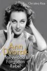Image for Ann Dvorak : Hollywood&#39;s Forgotten Rebel