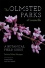 Image for The Olmsted Parks of Louisville : A Botanical Field Guide