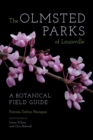 Image for The Olmsted parks of Louisville: a botanical field guide