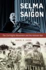 Image for Selma to Saigon: the civil rights movement and the Vietnam War