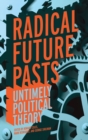 Image for Radical Future Pasts