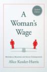 Image for A woman&#39;s wage: historical meanings and social consequences : 1988