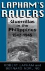 Image for Lapham&#39;s raiders: guerrillas in the Philippines, 1942-1945