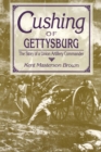 Image for Cushing of Gettysburg: the story of a Union artillery commander