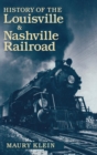 Image for History of the Louisville &amp; Nashville Railroad