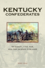 Image for Kentucky Confederates: secession, Civil War, and the Jackson Purchase