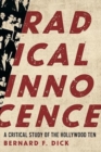 Image for Radical innocence  : a critical study of the Hollywood Ten