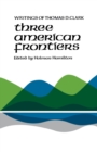 Image for Three American Frontiers : Writings of Thomas D. Clark