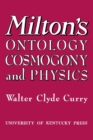 Image for Milton&#39;s Ontology, Cosmogony, and Physics