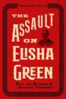 Image for The assault on Elisha Green  : race and religion in a Kentucky community