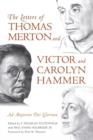 Image for The Letters of Thomas Merton and Victor and Carolyn Hammer : Ad Majorem Dei Gloriam