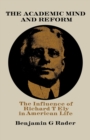 Image for The Academic Mind and Reform : The Influence of Richard T. Ely in American Life