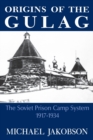 Image for Origins Of The Gulag : The Soviet Prison Camp System, 1917-1934