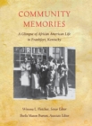 Image for Community Memories: A Glimpse of African American Life in Frankfort, Kentucky