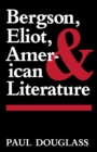 Image for Bergson, Eliot, and American Literature