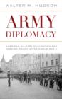 Image for Army diplomacy: American military occupation and foreign policy after World War II