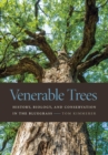 Image for Venerable Trees: History, Biology, and Conservation in the Bluegrass