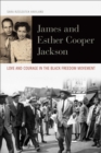 Image for James and Esther Cooper Jackson: Love and Courage in the Black Freedom Movement