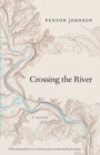 Image for Crossing the river  : a novel