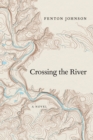 Image for Crossing the River: A Novel