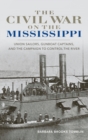Image for The Civil War on the Mississippi  : Union sailors, gunboat captains, and the campaign to control the river