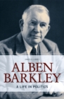 Image for Alben Barkley: A Life in Politics