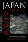 Image for Japan after 3/11  : global perspectives on the earthquake, tsunami, and Fukushima meltdown