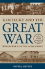Image for Kentucky and the Great War: World War I on the Home Front