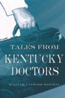 Image for Tales from Kentucky doctors