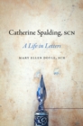 Image for Catherine Spalding, SCN: A Life in Letters