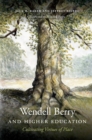 Image for Wendell Berry and higher education: cultivating virtues of place