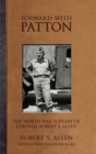 Image for Forward with Patton  : the World War II diary of Colonel Robert S. Allen