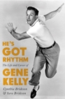 Image for He&#39;s got rhythm: the life and career of Gene Kelly