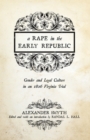Image for A rape in the early republic: gender and legal culture in an 1806 Virginia trial