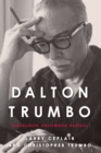 Image for Dalton Trumbo  : blacklisted Hollywood radical