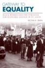 Image for Gateway to Equality: Black Women and the Struggle for Economic Justice in St. Louis