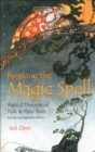 Image for Breaking the Magic Spell: Radical Theories of Folk and Fairy Tales