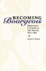 Image for Becoming bourgeois: merchant culture in the South, 1820-1865