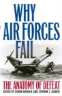 Image for Why air forces fail: the anatomy of defeat