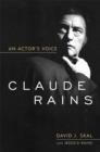 Image for Claude Rains: an actor&#39;s voice
