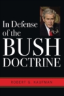 Image for In Defense of the Bush Doctrine