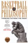Image for Basketball and philosophy: thinking outside the paint