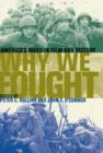 Image for Why we fought: America&#39;s wars in film and history