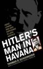 Image for Hitler&#39;s man in Havana: Heinz Lèuning and Nazi espionage in Latin America