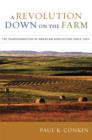 Image for A Revolution Down on the Farm: The Transformation of American Agriculture Since 1929