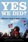 Image for Yes we did?: from King&#39;s dream to Obama&#39;s promise