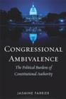 Image for Congressional ambivalence: the political burdens of constitutional authority