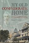 Image for My old Confederate home: a respectable place for Civil War veterans