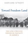 Image for Toward freedom land: the long struggle for racial equality in America